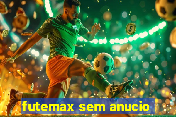 futemax sem anucio